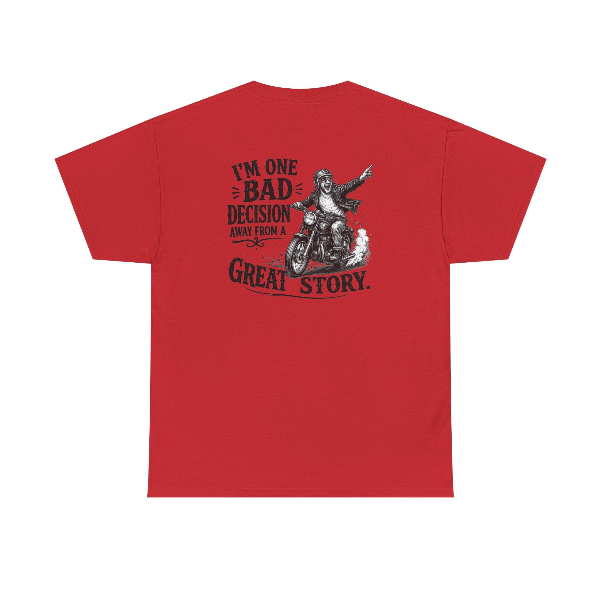 I'm One Bad Decision Away From a Great Story | T-Shirt | Biker Illustration