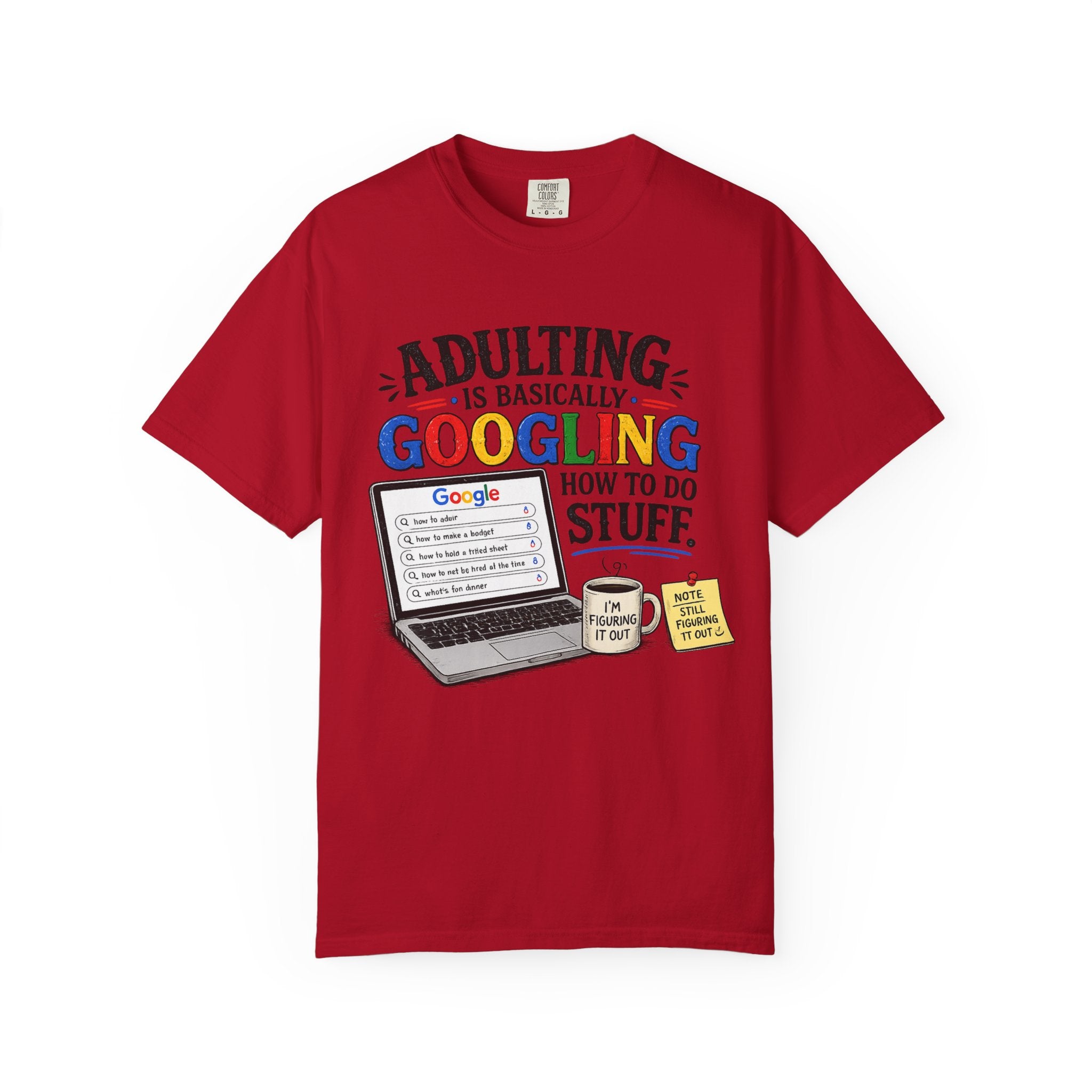Adulting Is Basically Googling How To Do Stuff | T-shirt