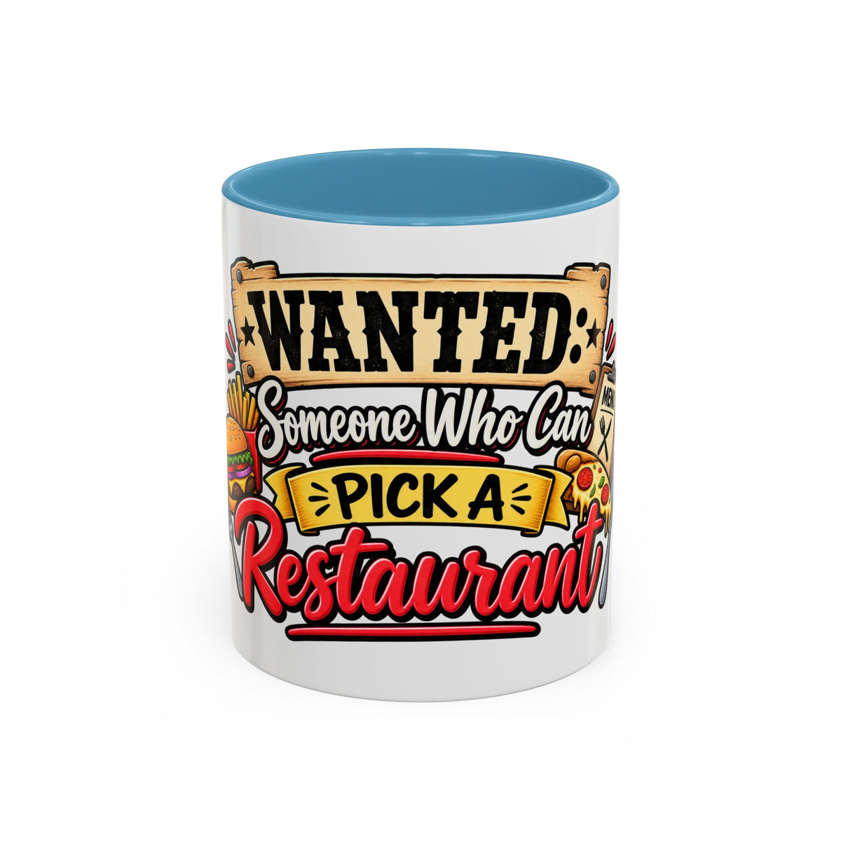 "Wanted: Someone Who Can Pick a Restaurant" Coffee Mug — Light Blue, 11oz | The ClawMark Store