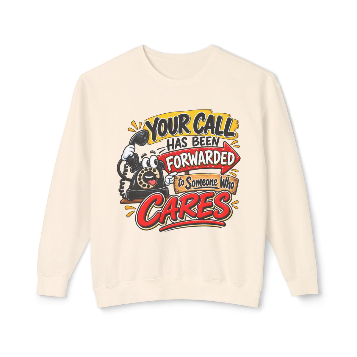 "Your Call Has Been Forwarded to Someone Who Cares" Sweatshirt — Ivory, S | The ClawMark Store