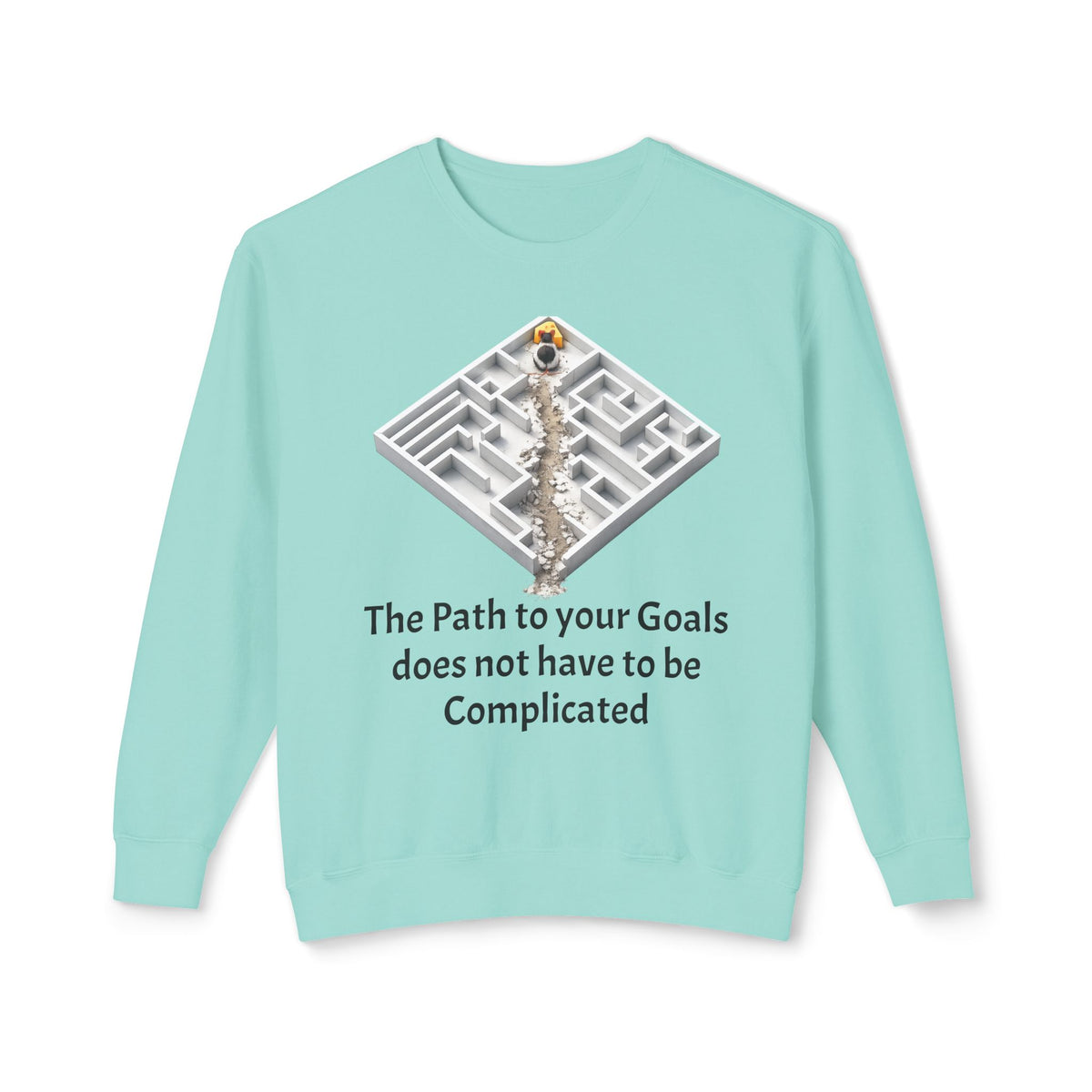 "The Path to Your Goals Does Not Have to Be Complicated" Sweatshirt — Chalky Mint, S | The ClawMark Store
