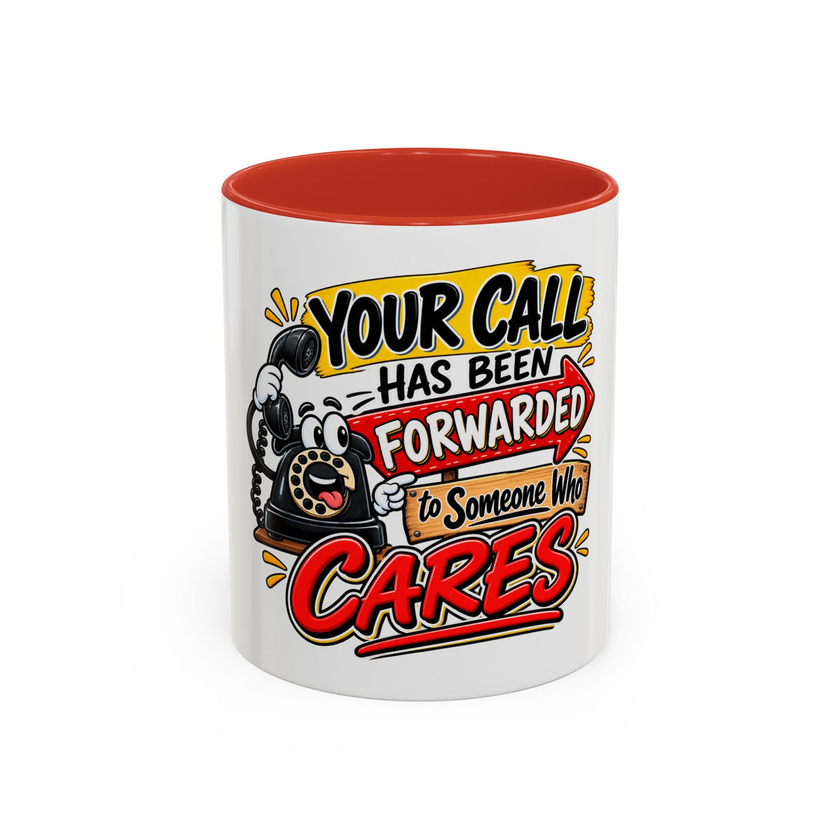 "Your Call Has Been Forwarded to Someone Who Cares" Coffee Mug — 11oz, Red | The ClawMark Store