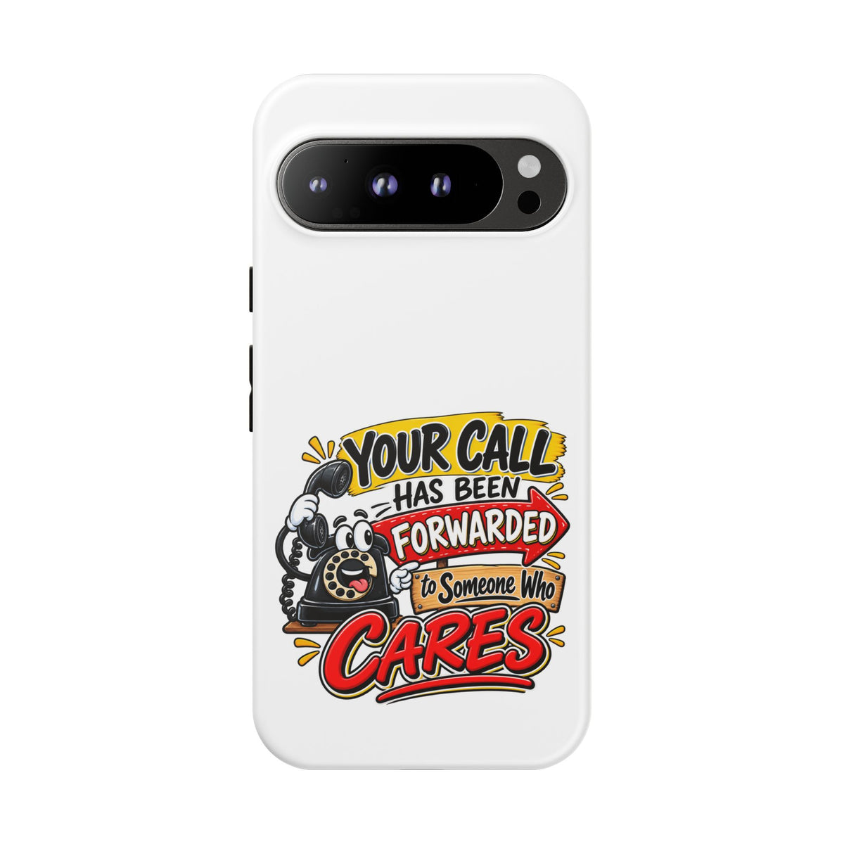 "Your Call Has Been Forwarded to Someone Who Cares" Phone Case — Google Pixel 9 Pro XL, Matte | The ClawMark Store