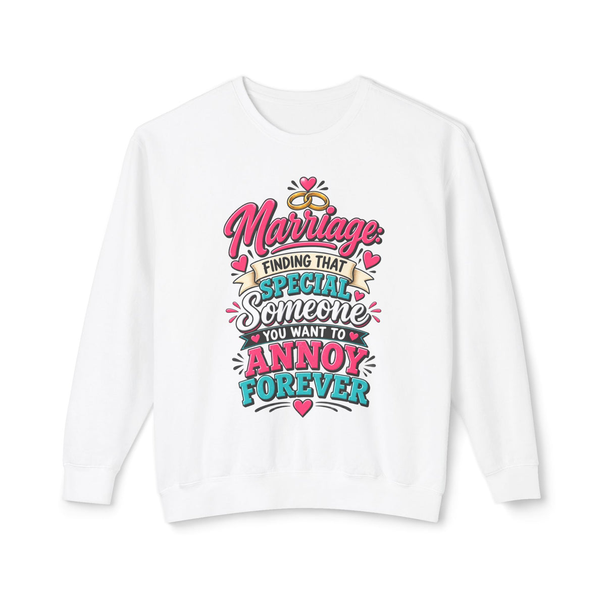 Finding That Special Someone You Want to Annoy Forever Sweatshirt — White, S | The ClawMark Store