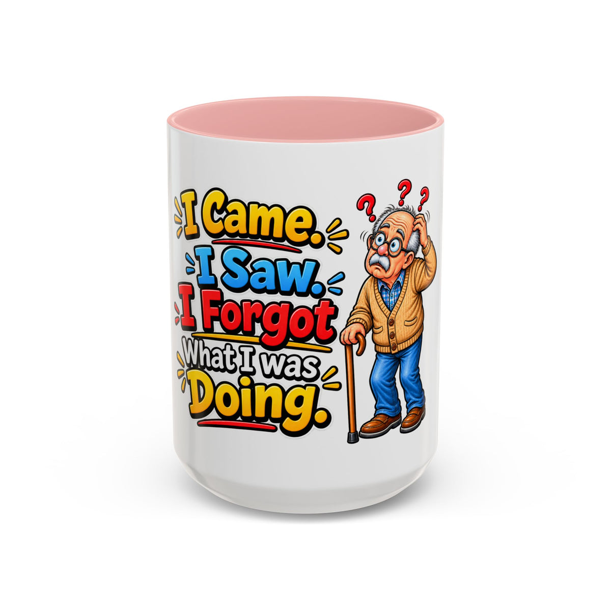 "I Came. I Saw. I Forgot What I Was Doing." Senior Accent Mug