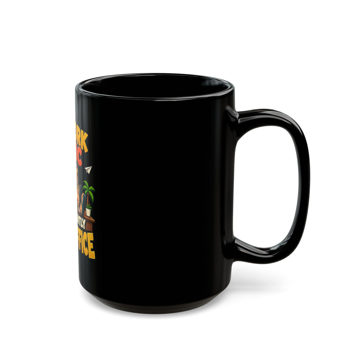 Funny Black Coffee Mug - "My Work Ethic Is Currently Out of Office" Vacation Mug