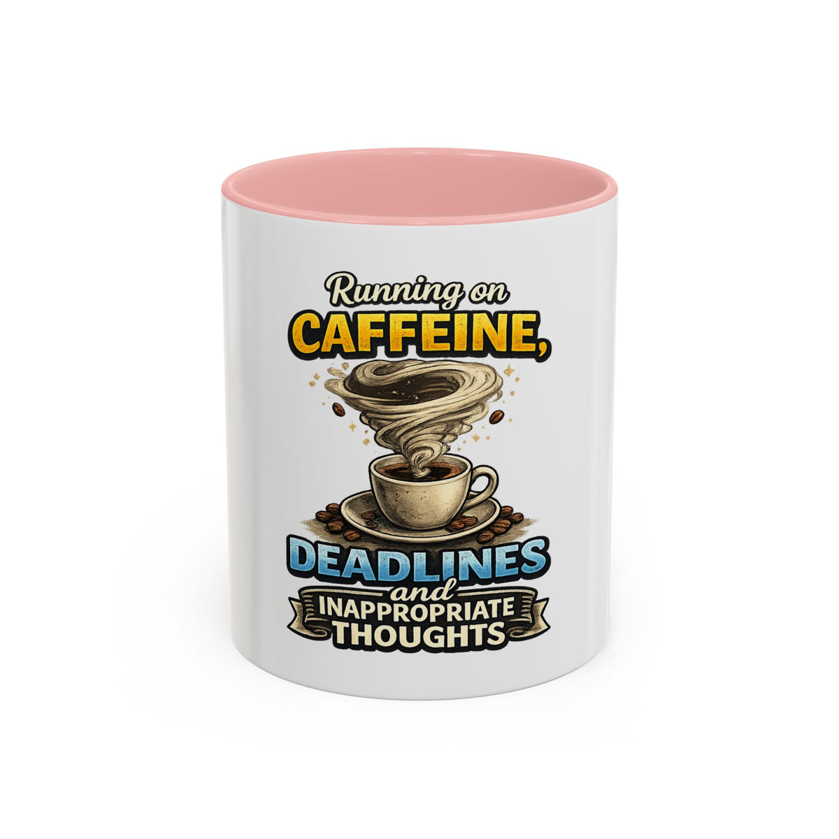 "Running on Caffeine, Deadlines and Inappropriate Thoughts" Mug — Pink, 11oz | The ClawMark Store
