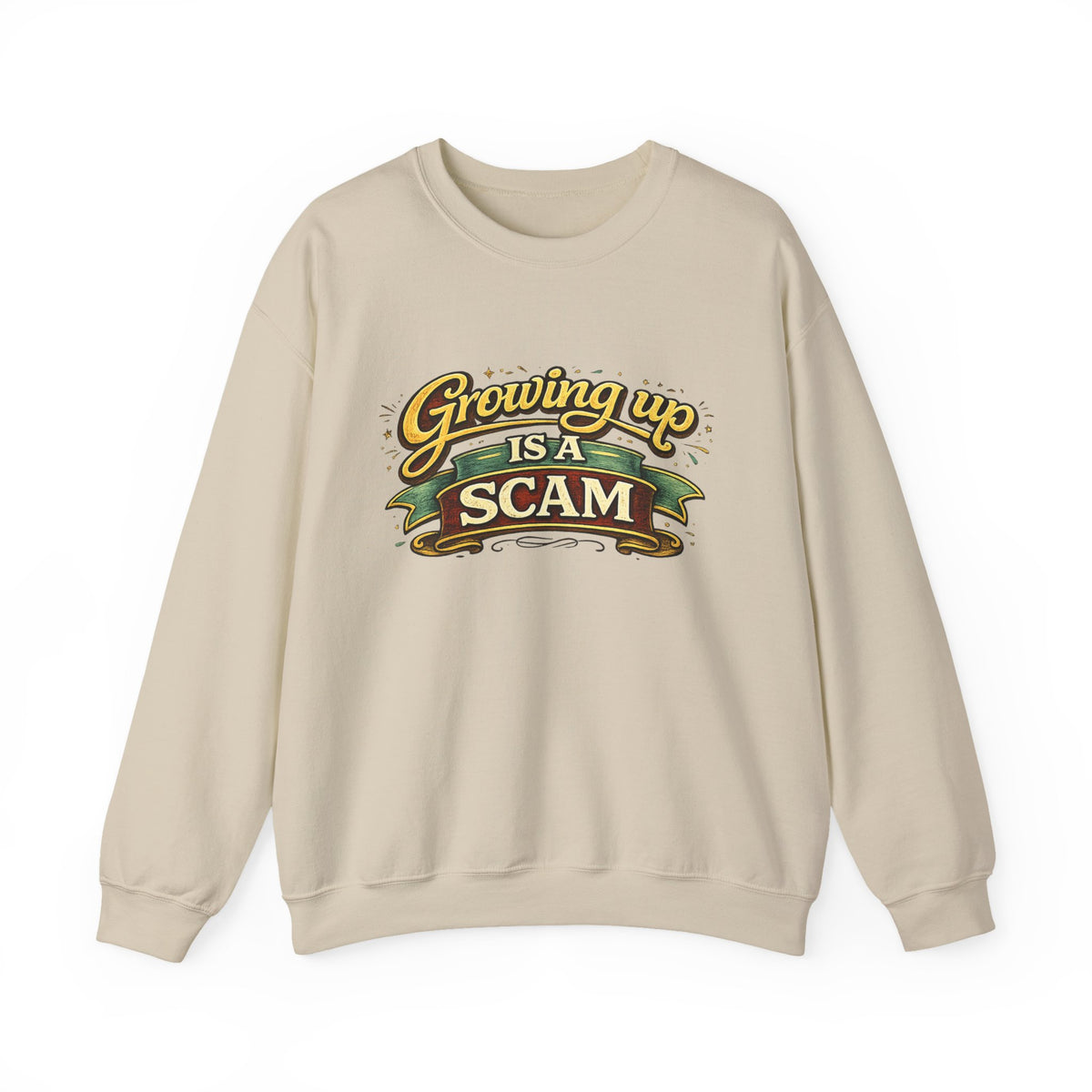 Growing Up Is A Scam Sweatshirt