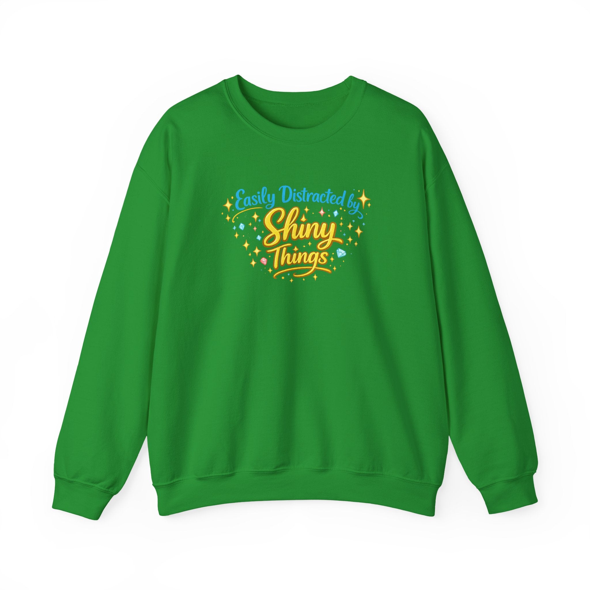 Easily Distracted by Shiny Things | Sweatshirt