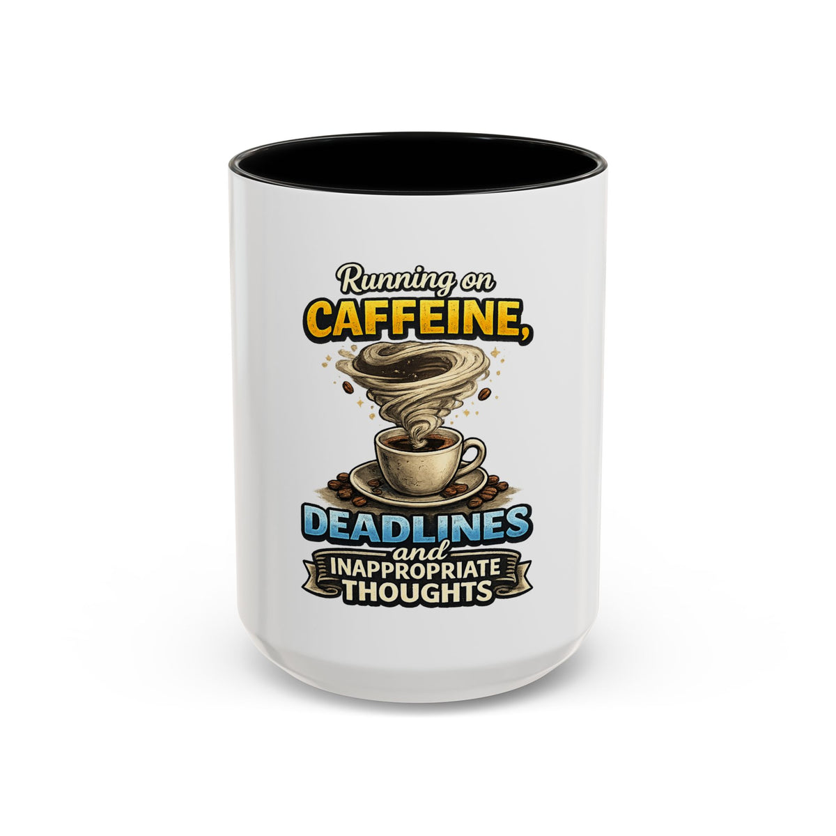"Running on Caffeine, Deadlines and Inappropriate Thoughts" Mug — Black, 15oz | The ClawMark Store