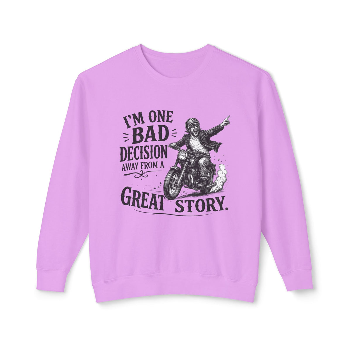 I'm One Bad Decision Away From A Great Story — Motorcycle Sweatshirt — Neon Violet, S | The ClawMark Store