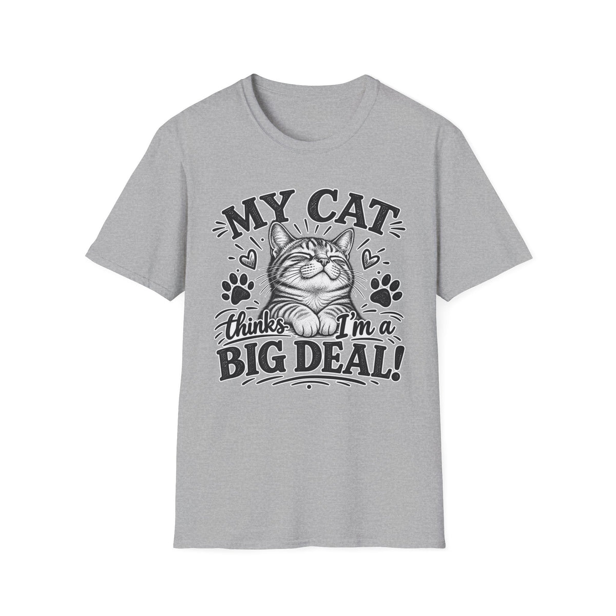 "My Cat Thinks I’m a Big Deal" Cat Lover T-Shirt — product photo 1 | The ClawMark Store