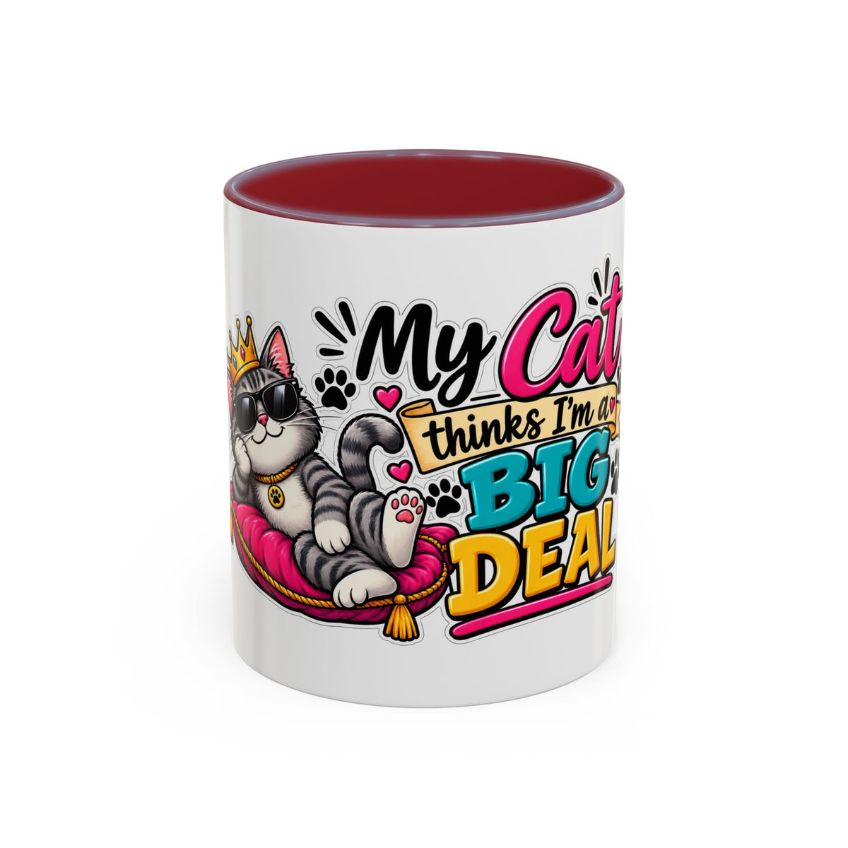 "My Cat Thinks I’m a Big Deal" Coffee Mug (11oz, 15oz) — Maroon, 11oz | The ClawMark Store