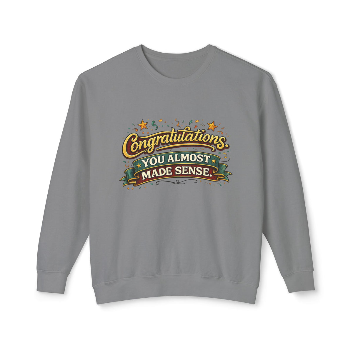 Congratulations You Almost Made Sense Crewneck Sweatshirt — Grey, S | The ClawMark Store