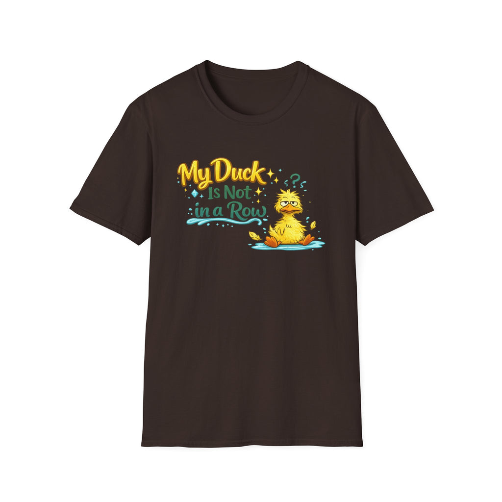My Duck Is Not In A Row | T-Shirt | Funny Quirky Duck Graphic Tee