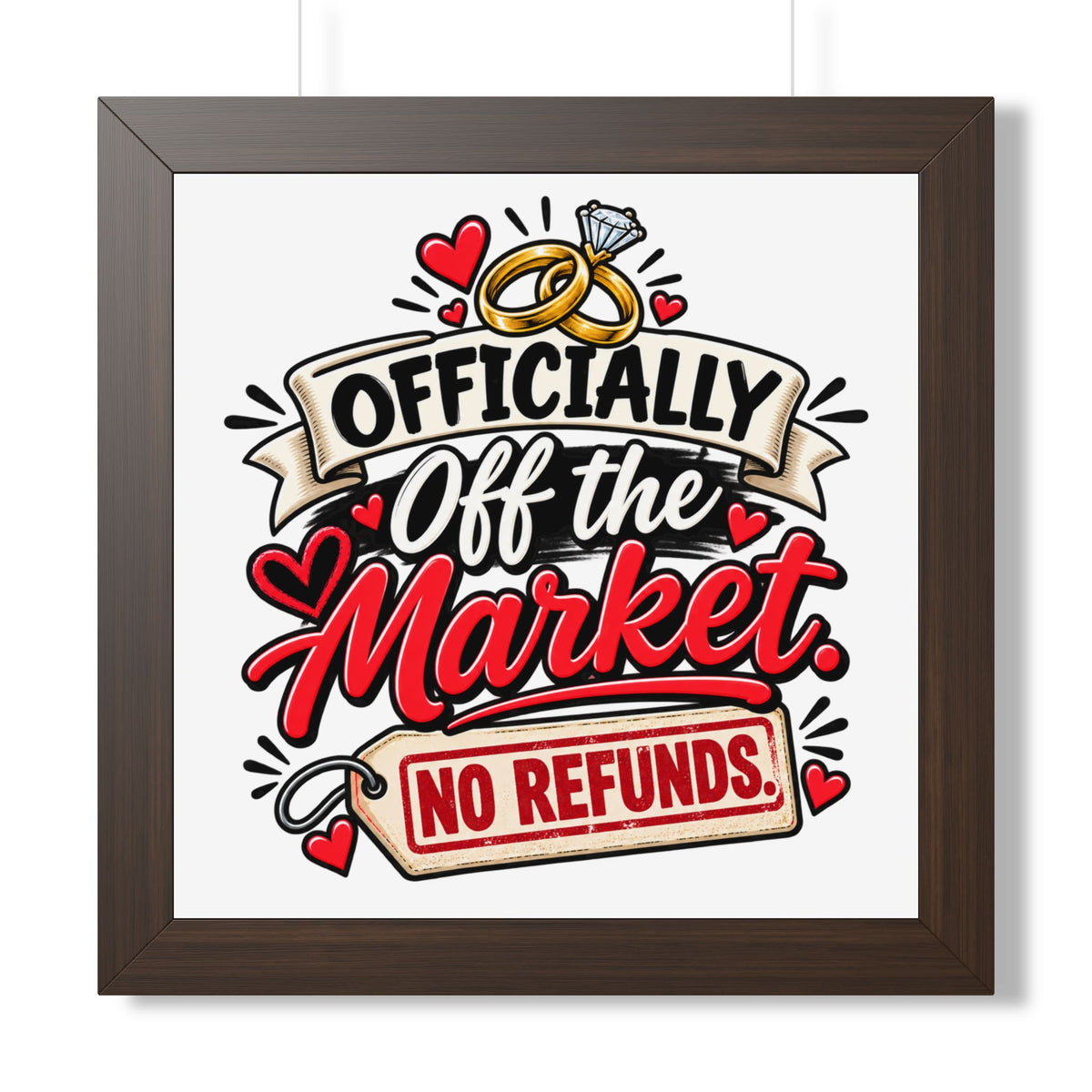 "Officially Off the Market — No Refunds" Framed Poster — Walnut, 16″ x 16″ | The ClawMark Store
