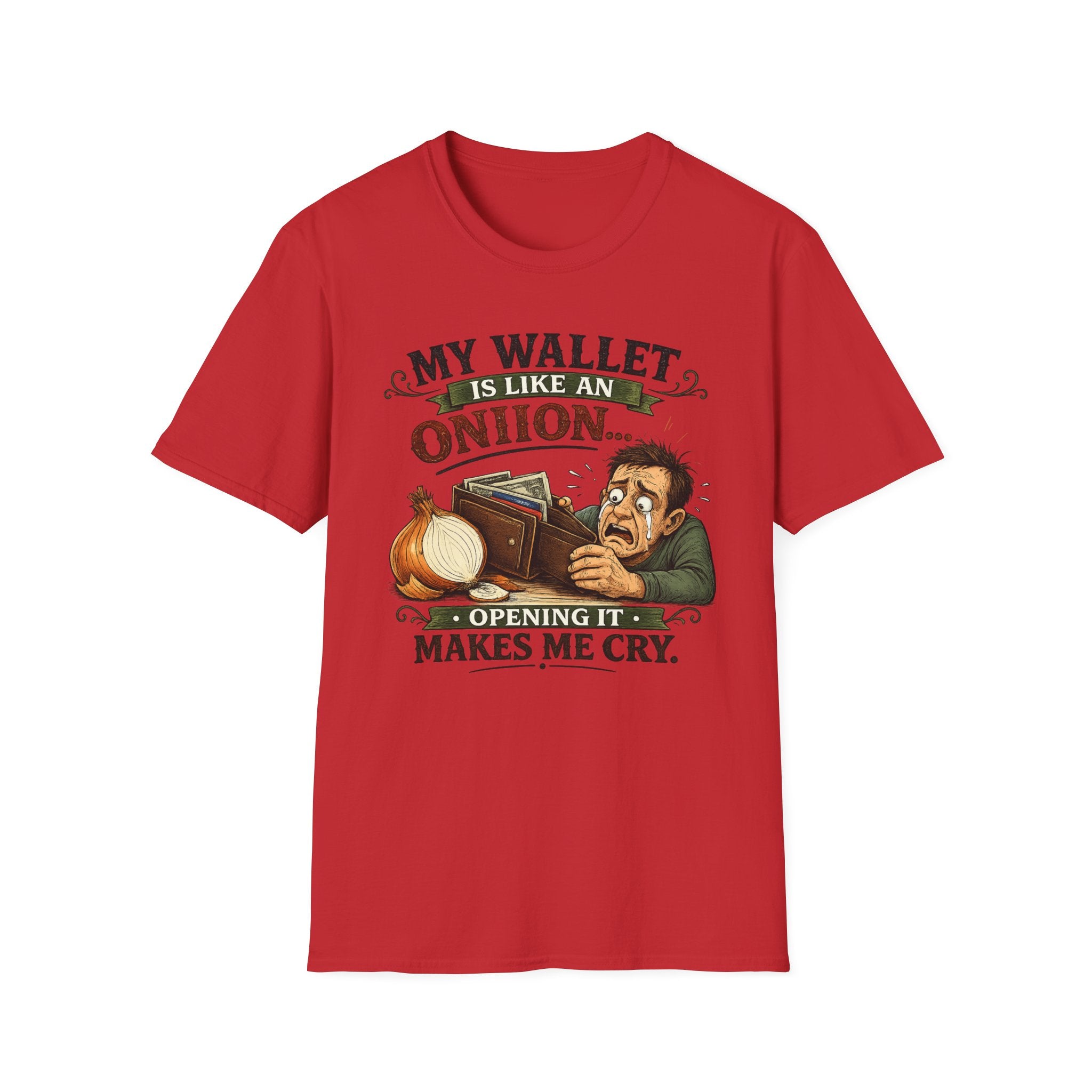My Wallet Is Like An Onion - Opening it Makes me Cry | T-Shirt