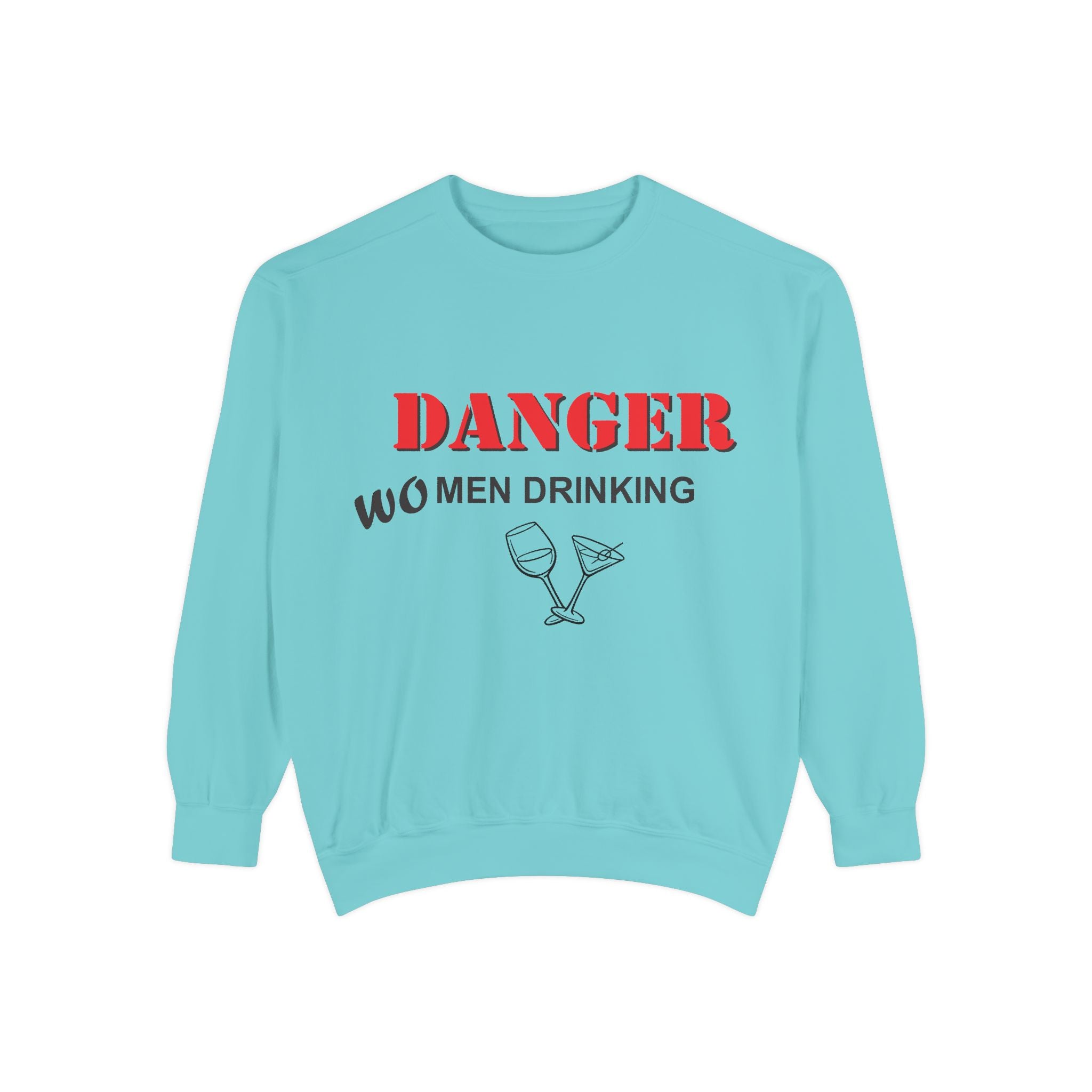Danger Wo Men Drinking | Sweatshirt