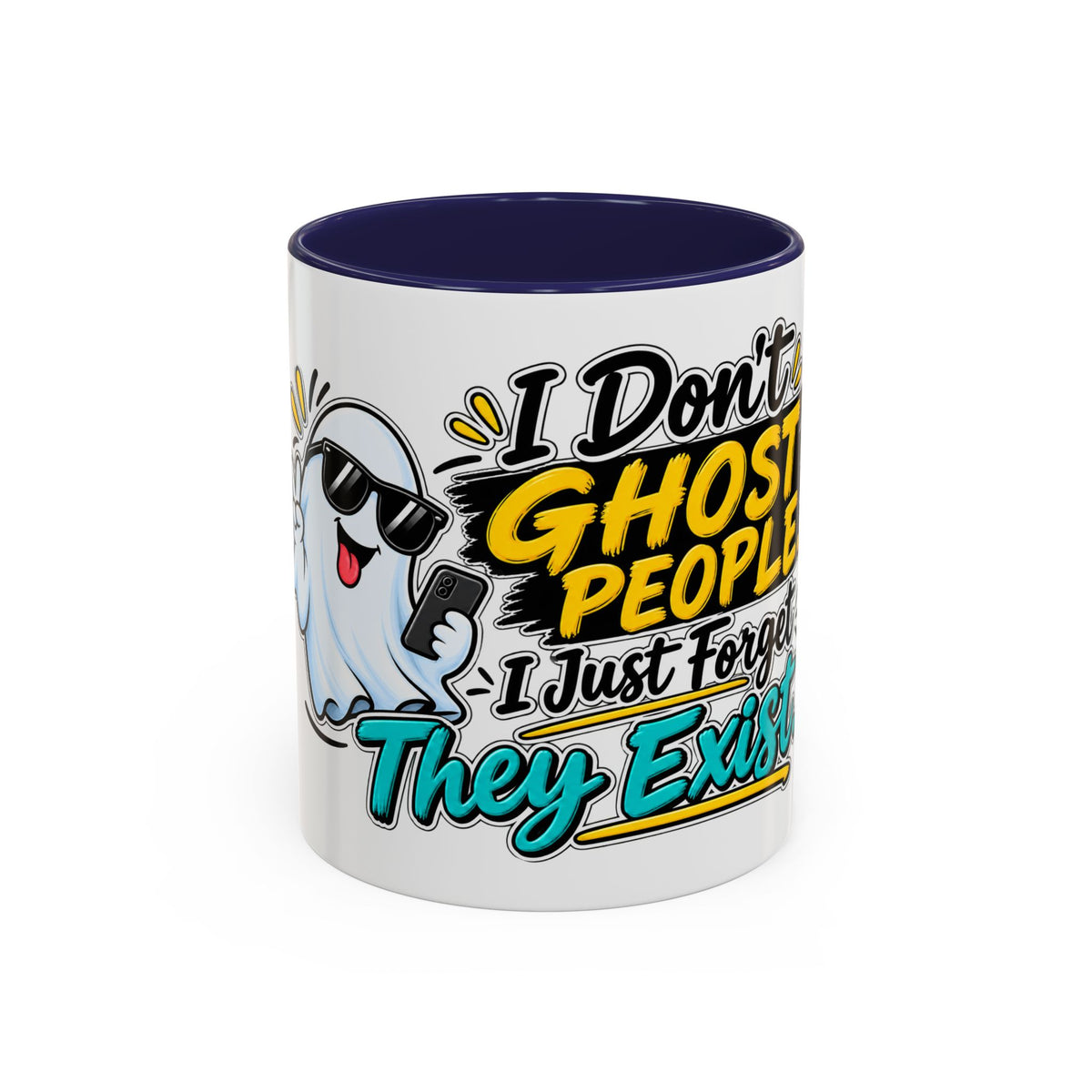 "I Don't Ghost People, I Just Forget They Exist" Coffee Mug — 11oz, Navy | The ClawMark Store