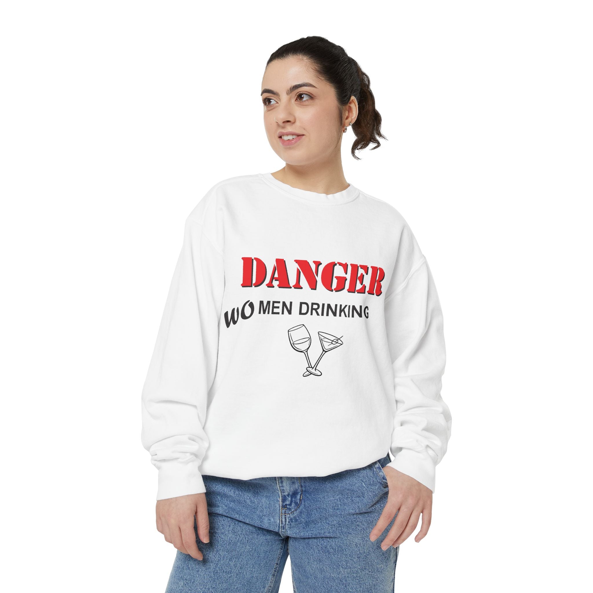 Danger Wo Men Drinking | Sweatshirt