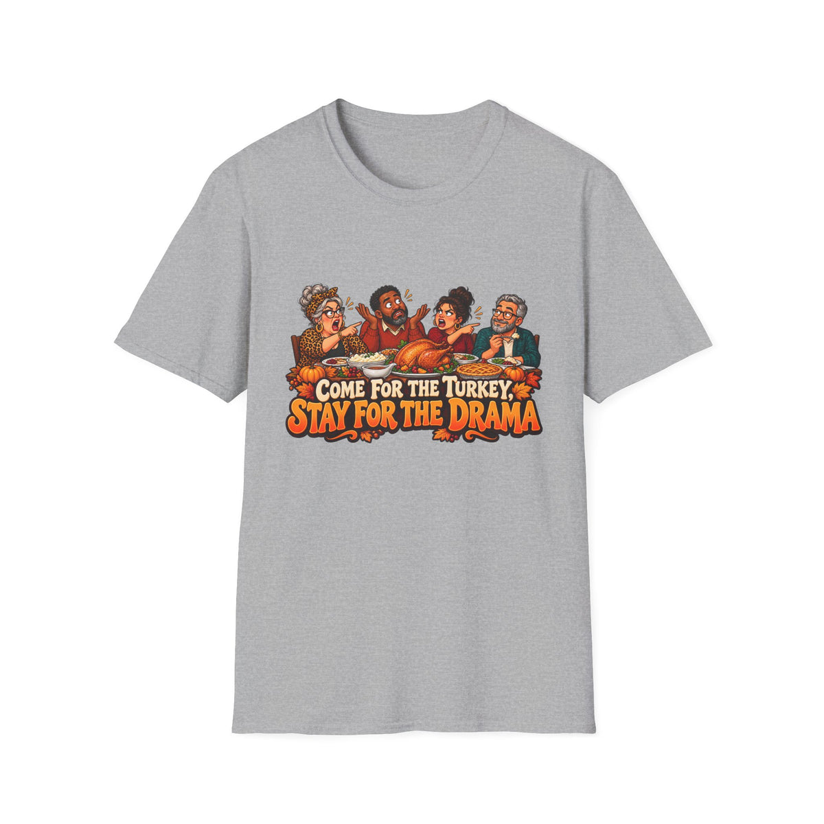 T-Shirt — "Come for the Turkey, Stay for the Drama" Thanksgiving Family Shirt