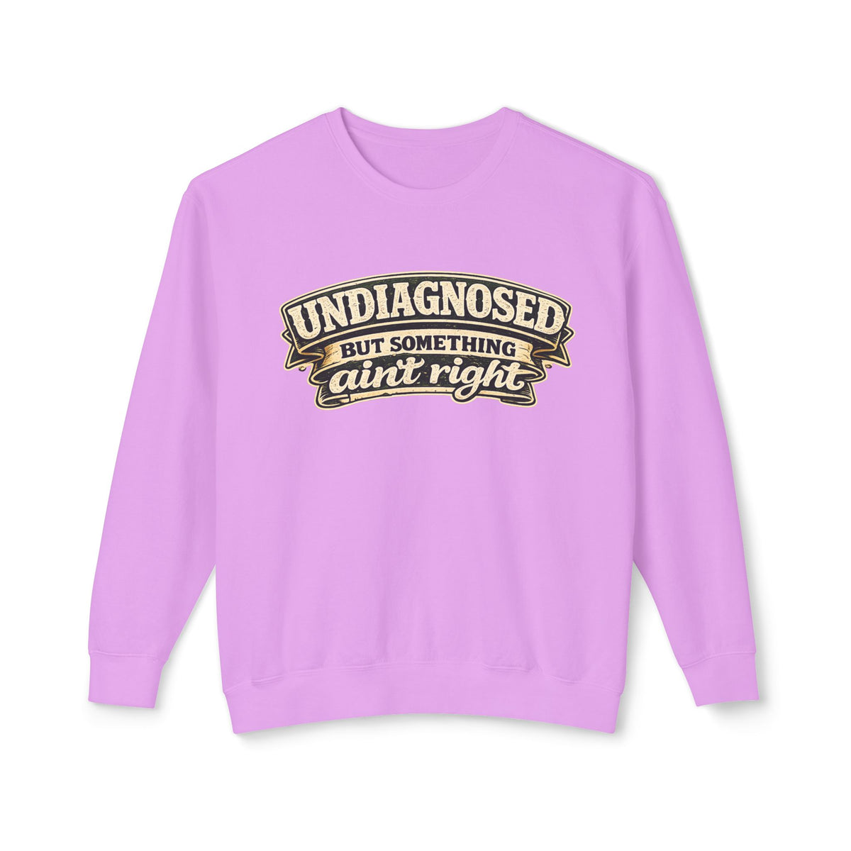 Undiagnosed But Something Ain't Right Sweatshirt — Neon Violet, S | The ClawMark Store