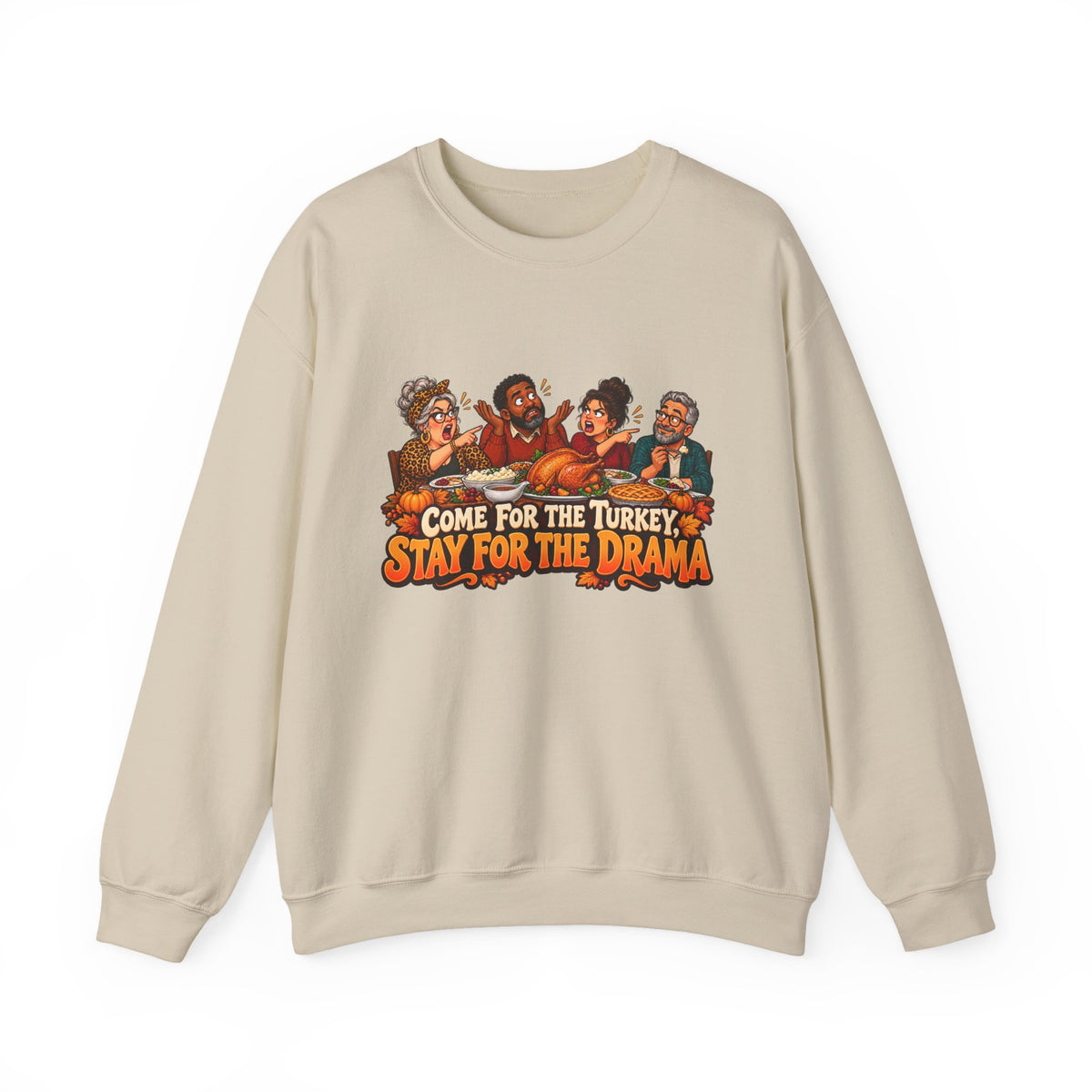 Crewneck Sweatshirt – “Come for the Turkey, Stay for the Drama” Thanksgiving Family Humor