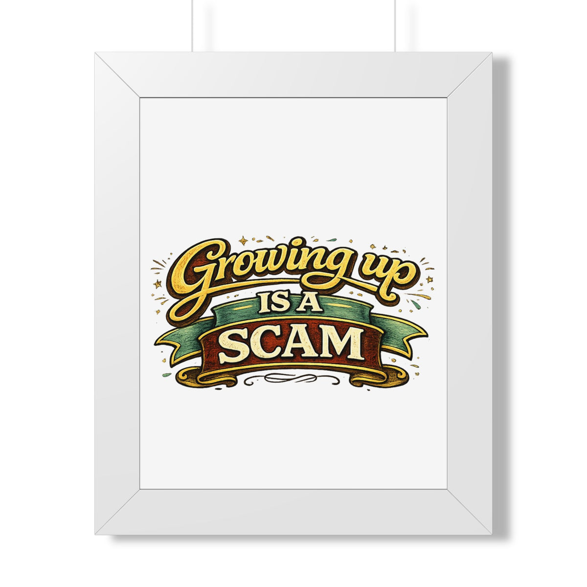 "Growing Up Is A Scam" Framed Poster — White, 11" x 14" | The ClawMark Store