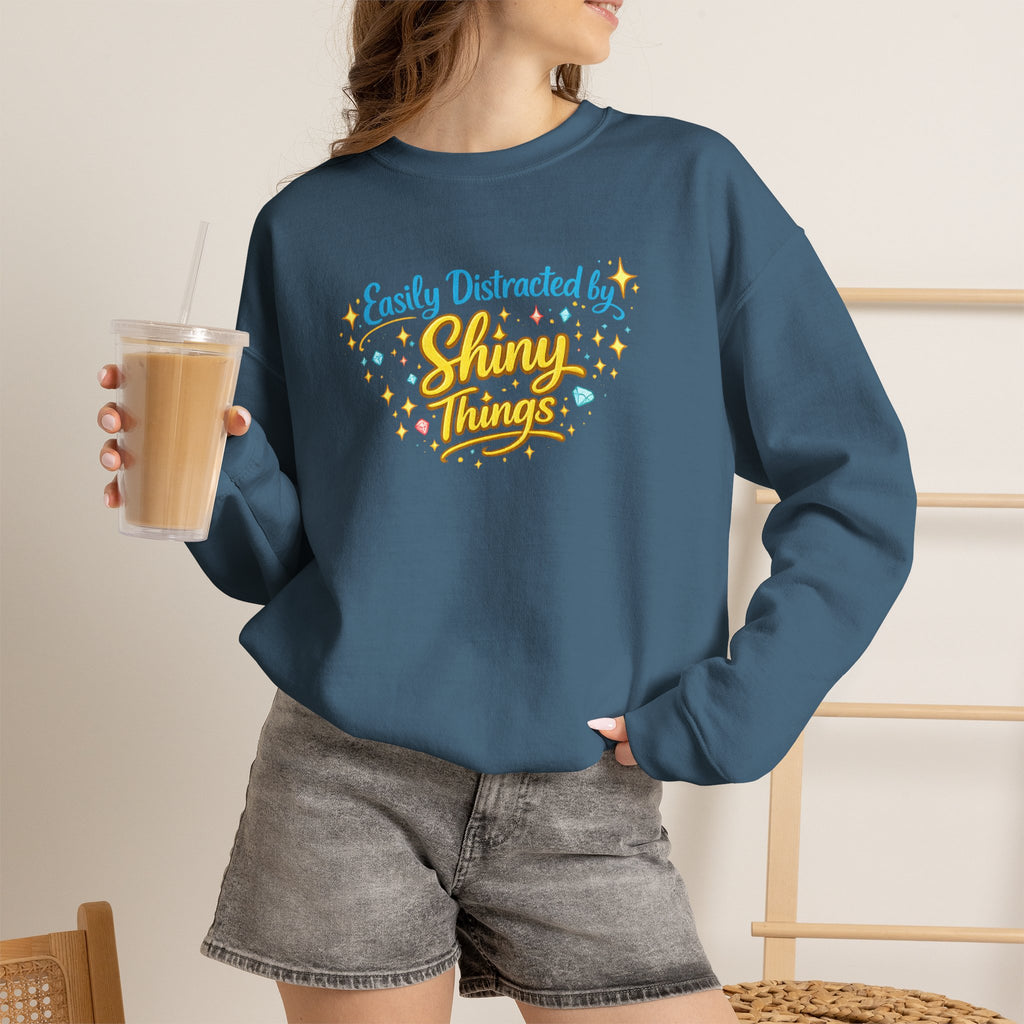 Easily Distracted by Shiny Things | Sweatshirt