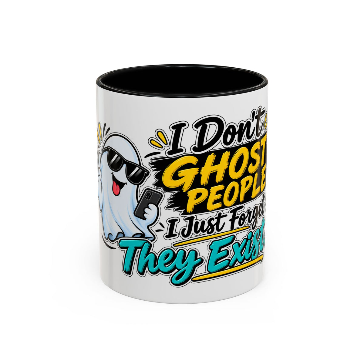 "I Don't Ghost People, I Just Forget They Exist" Coffee Mug — 11oz, Black | The ClawMark Store
