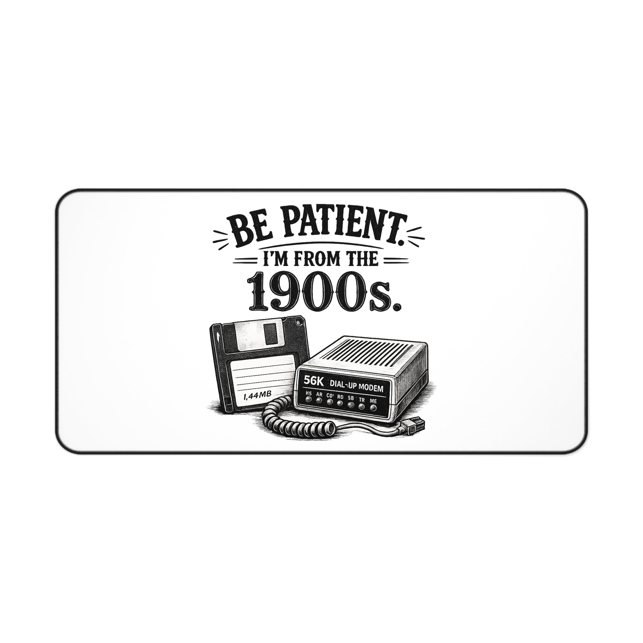 Be Patient I'm From the 1900s | Desk Mat | Retro Modem Floppy Illustration