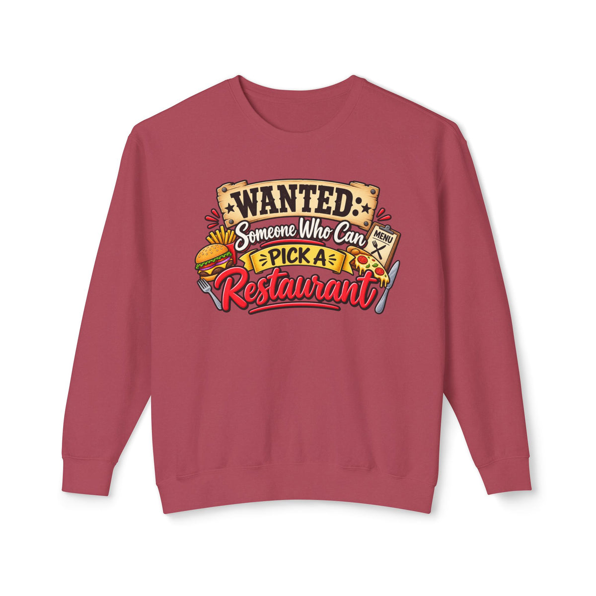 Wanted: Someone Who Can Pick A Restaurant Sweatshirt — Crimson, S | The ClawMark Store