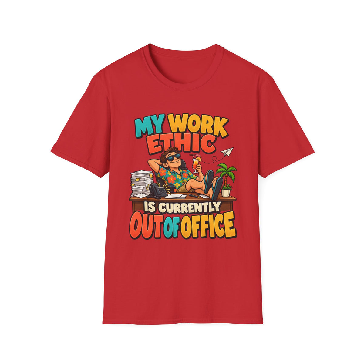 Vacation Vibes T-Shirt — "My Work Ethic Is Currently Out Of Office" Graphic Tee