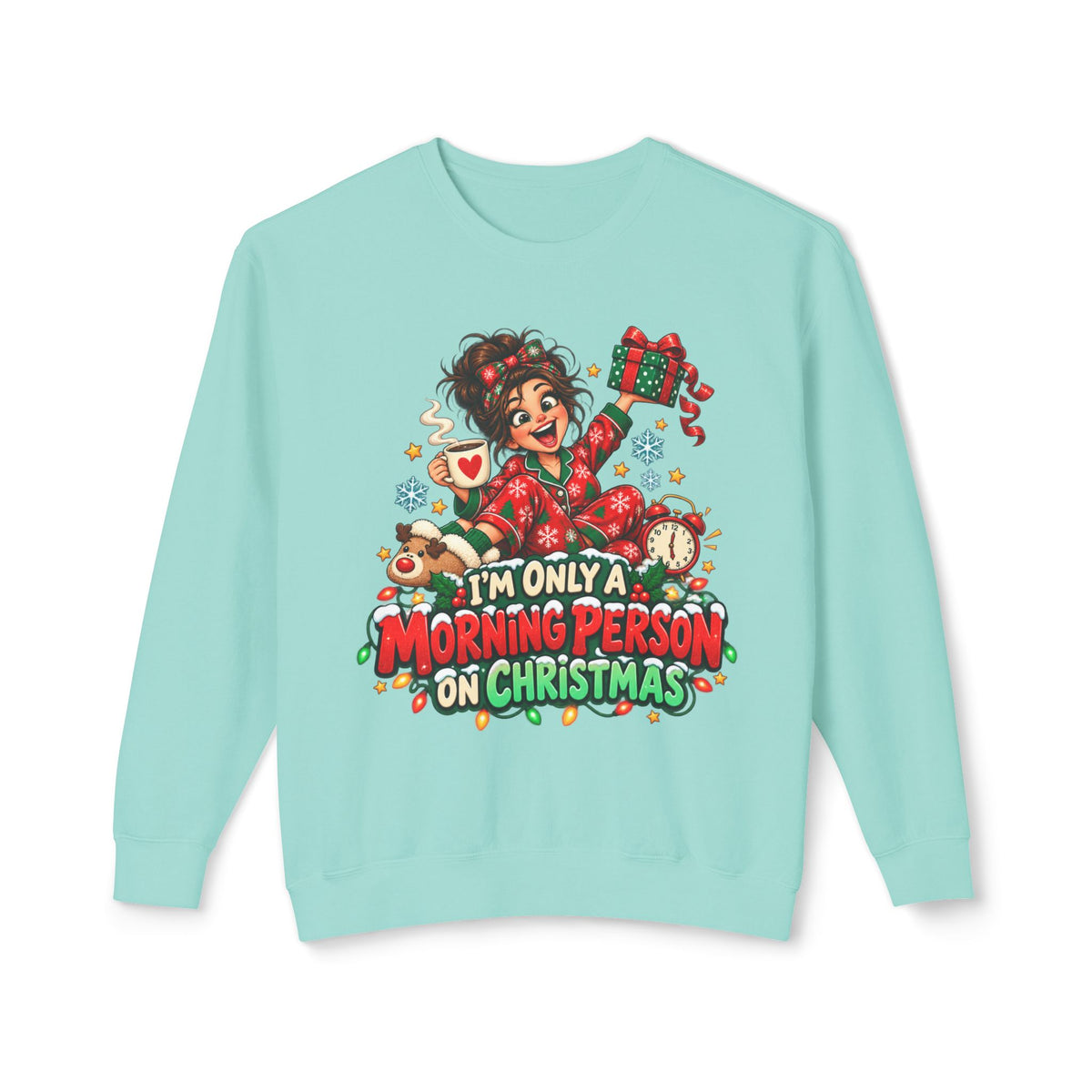 Christmas Crewneck Sweatshirt — "I'm Only a Morning Person on Christmas" Holiday Sweater