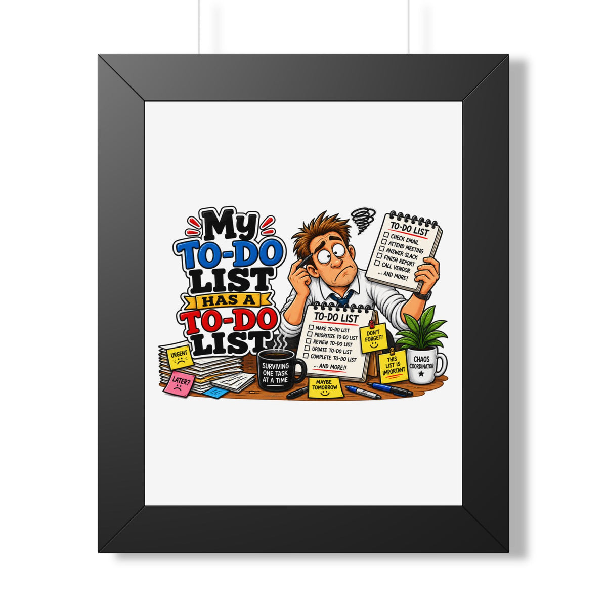 "My To-Do List Has A To-Do List" Framed Poster — Black, 11" x 14" | The ClawMark Store