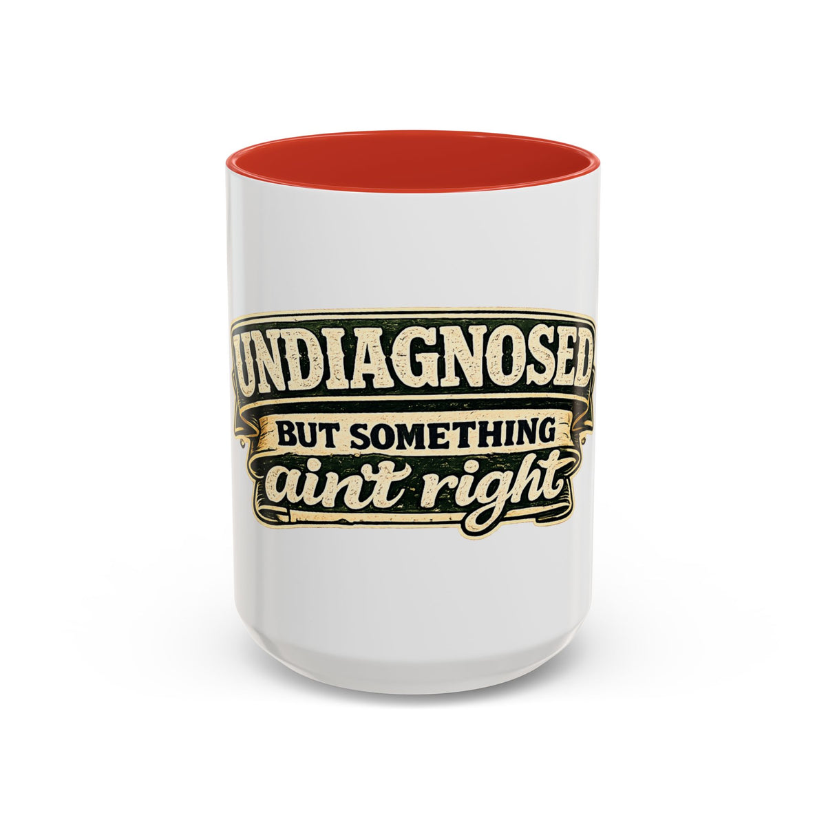 'Undiagnosed but Something Ain't Right' Accent Mug (11oz, 15oz) — Red, 15oz | The ClawMark Store