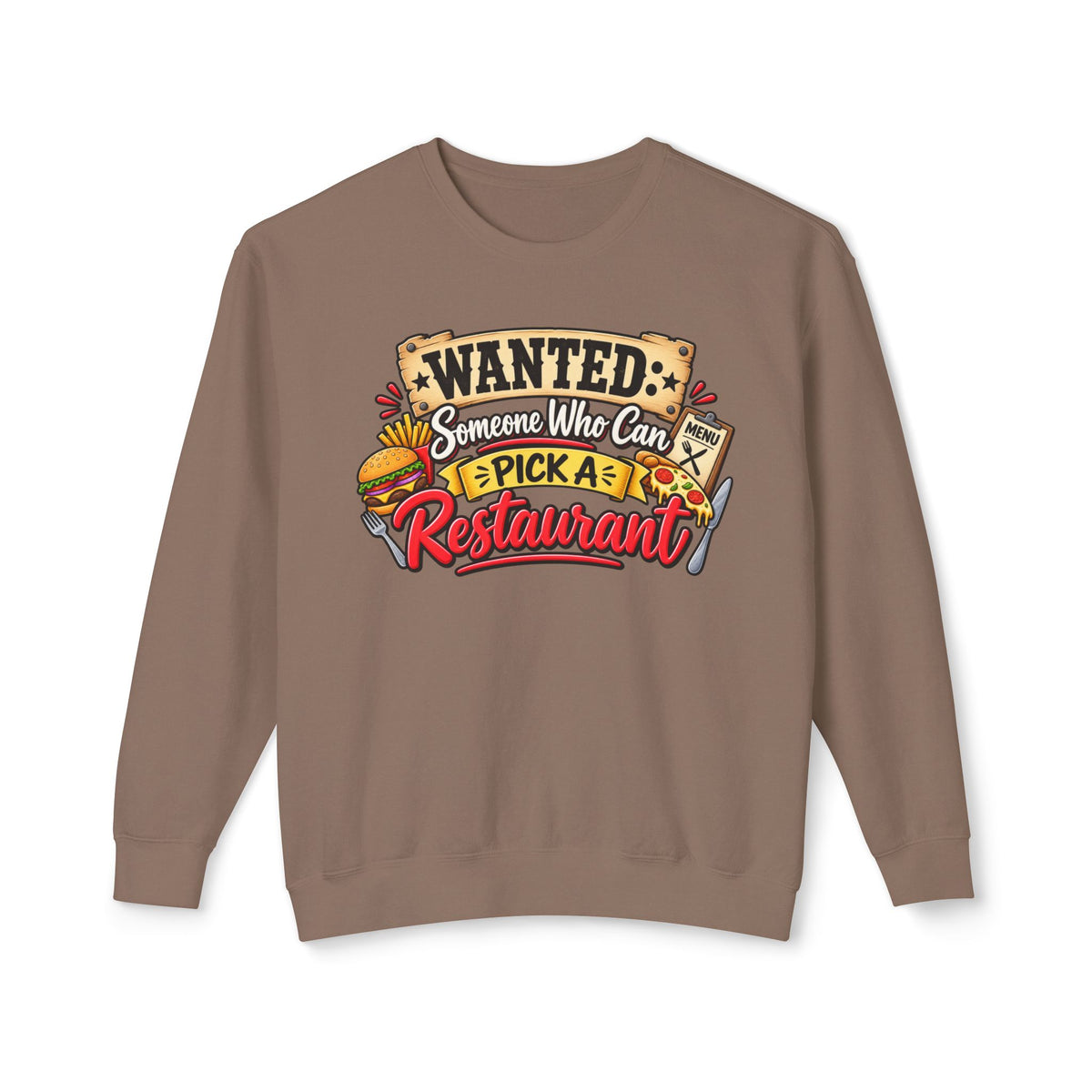 Wanted: Someone Who Can Pick A Restaurant Sweatshirt — Espresso, S | The ClawMark Store