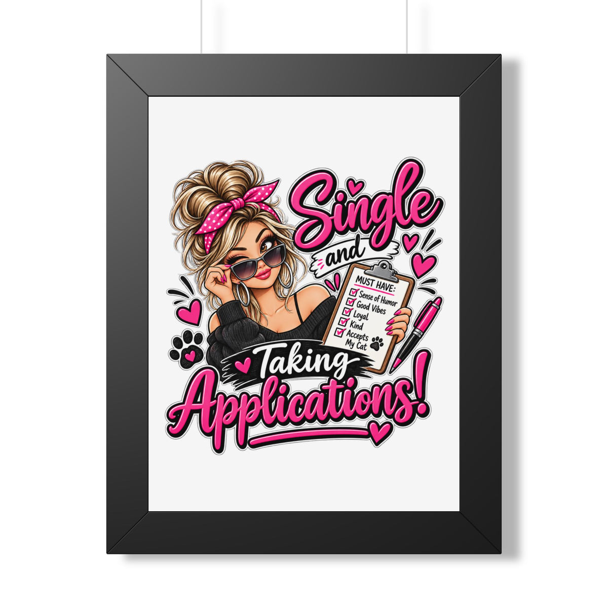 Single and Taking Applications — Framed Poster — Black, 12″ x 16″ | The ClawMark Store