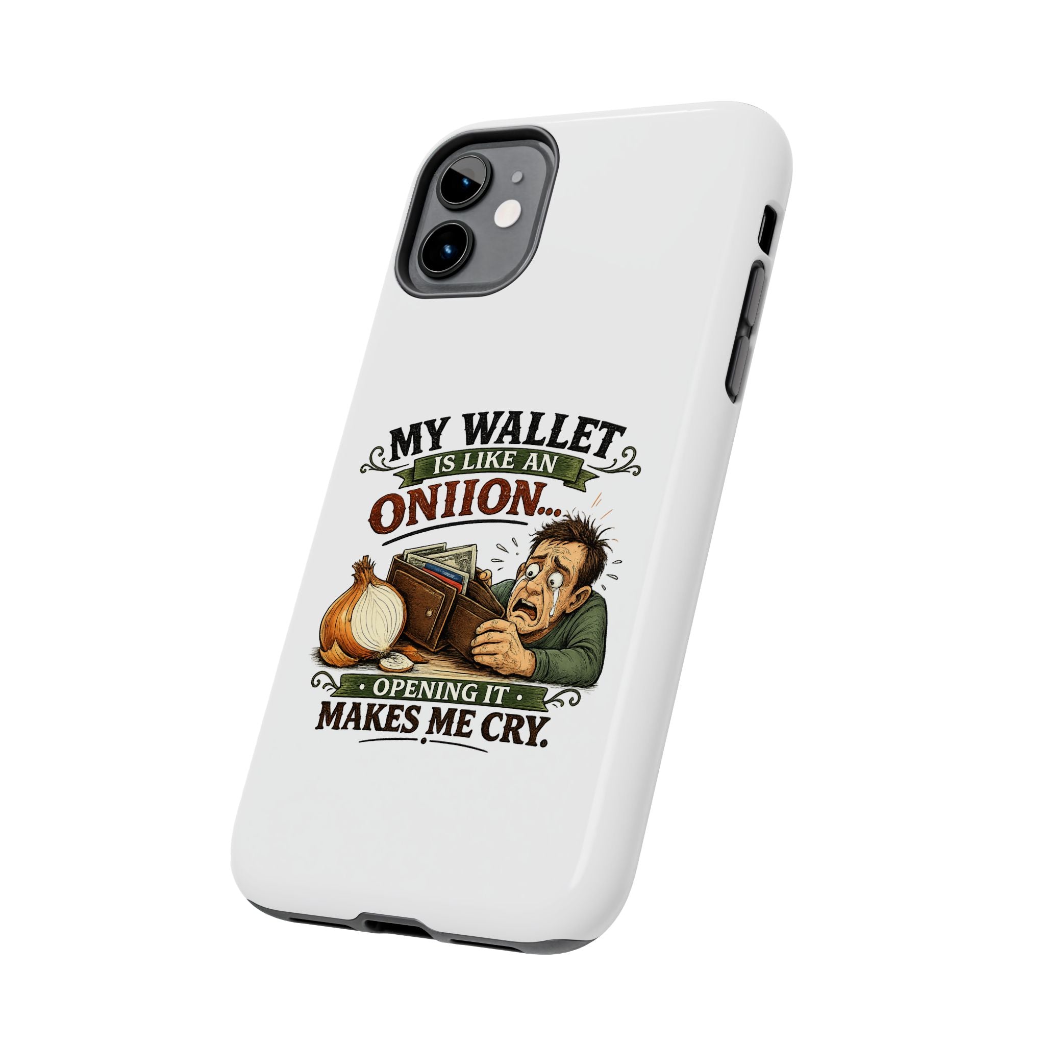 My Wallet Is Like An Onion - Opening it Makes me Cry | Phone Case