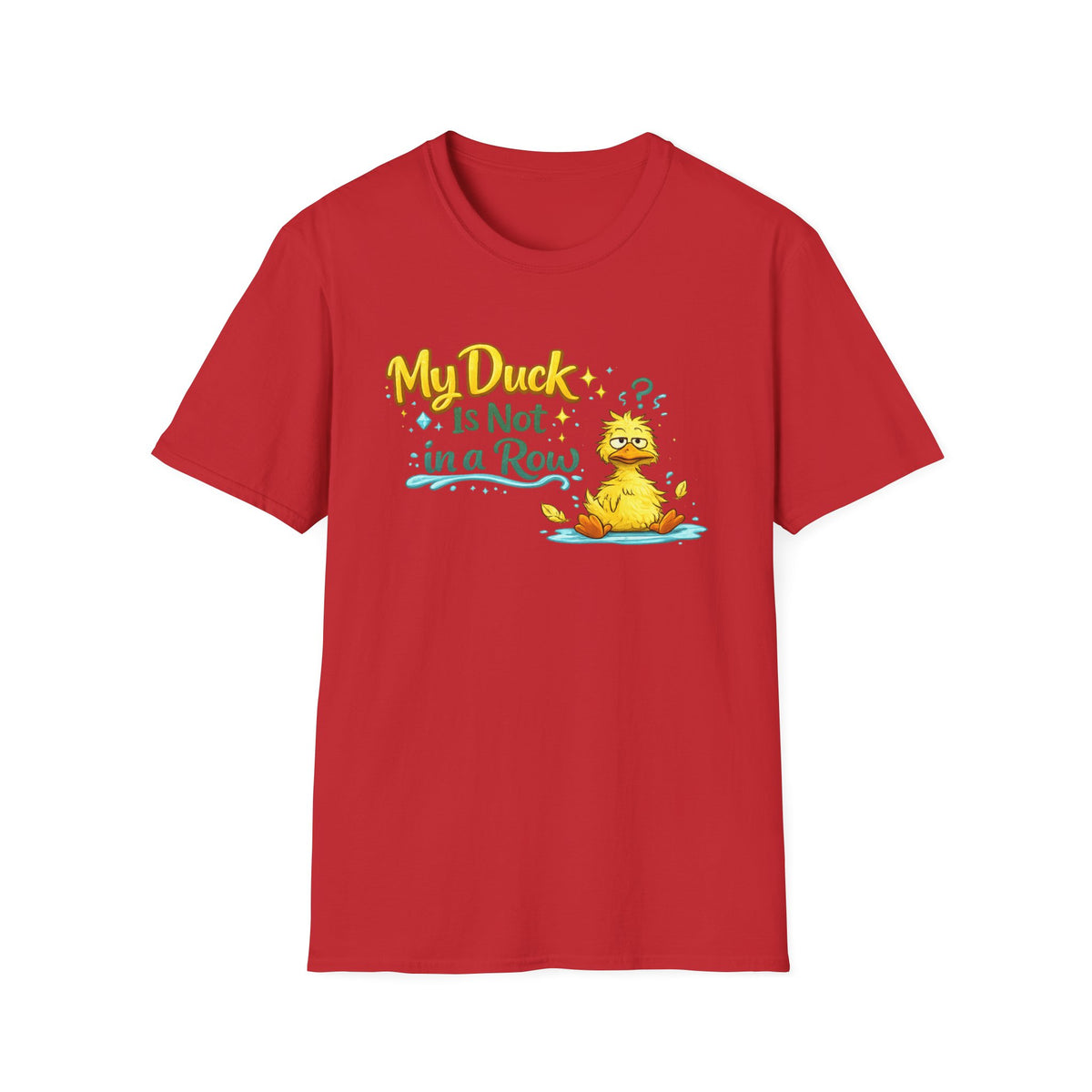 My Duck Is Not In A Row — T-Shirt — Red, S | The ClawMark Store