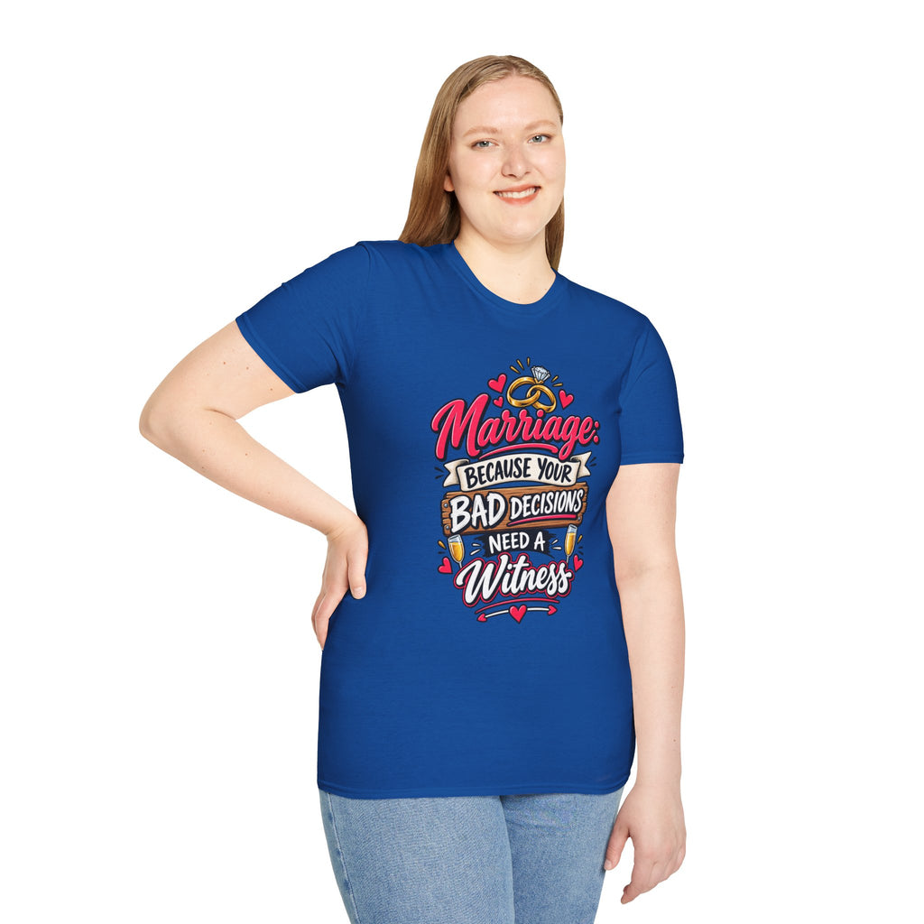 "Marriage: Because Your Bad Decisions Need a Witness" T-Shirt — product photo 4 | The ClawMark Store
