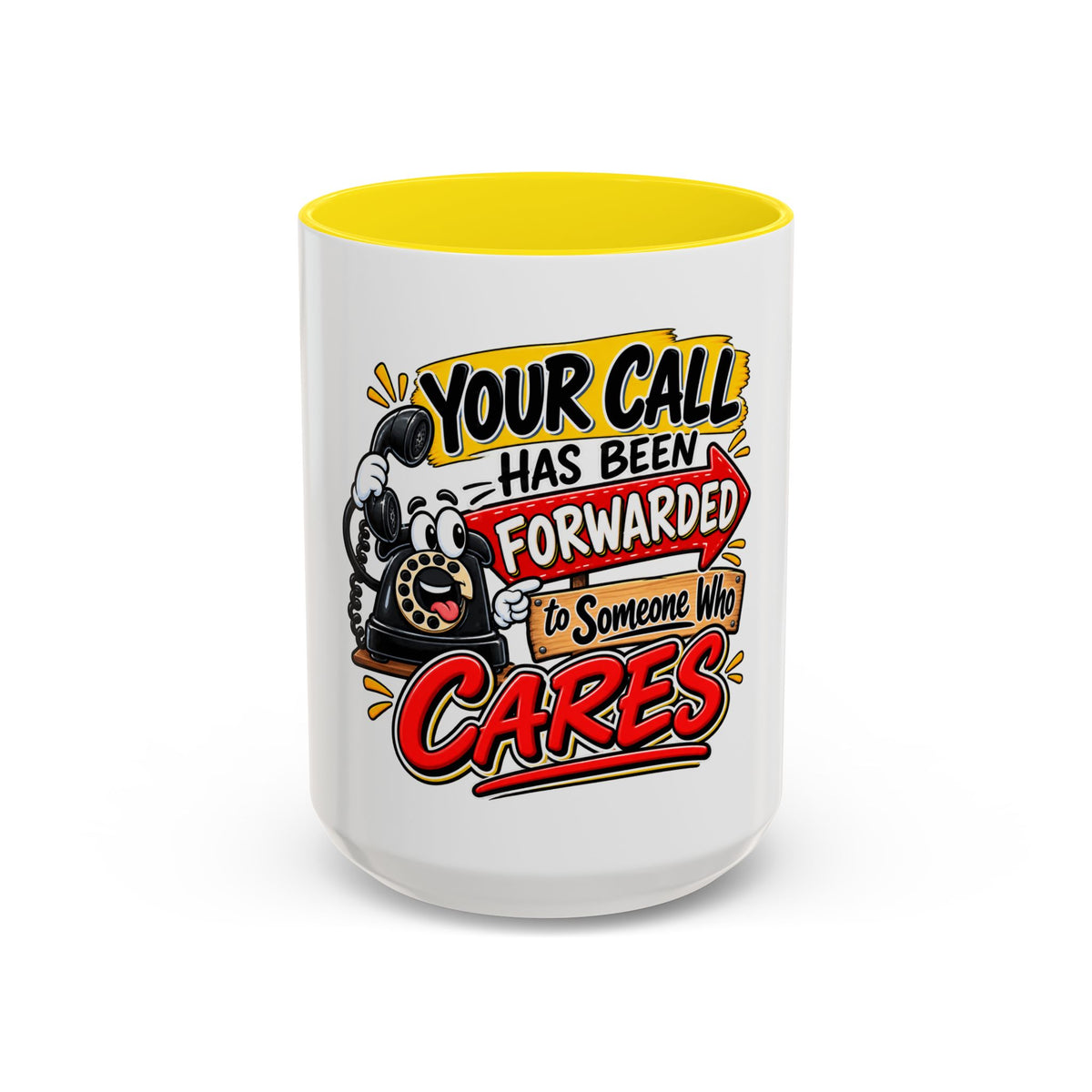 "Your Call Has Been Forwarded to Someone Who Cares" Coffee Mug — 15oz, Yellow | The ClawMark Store