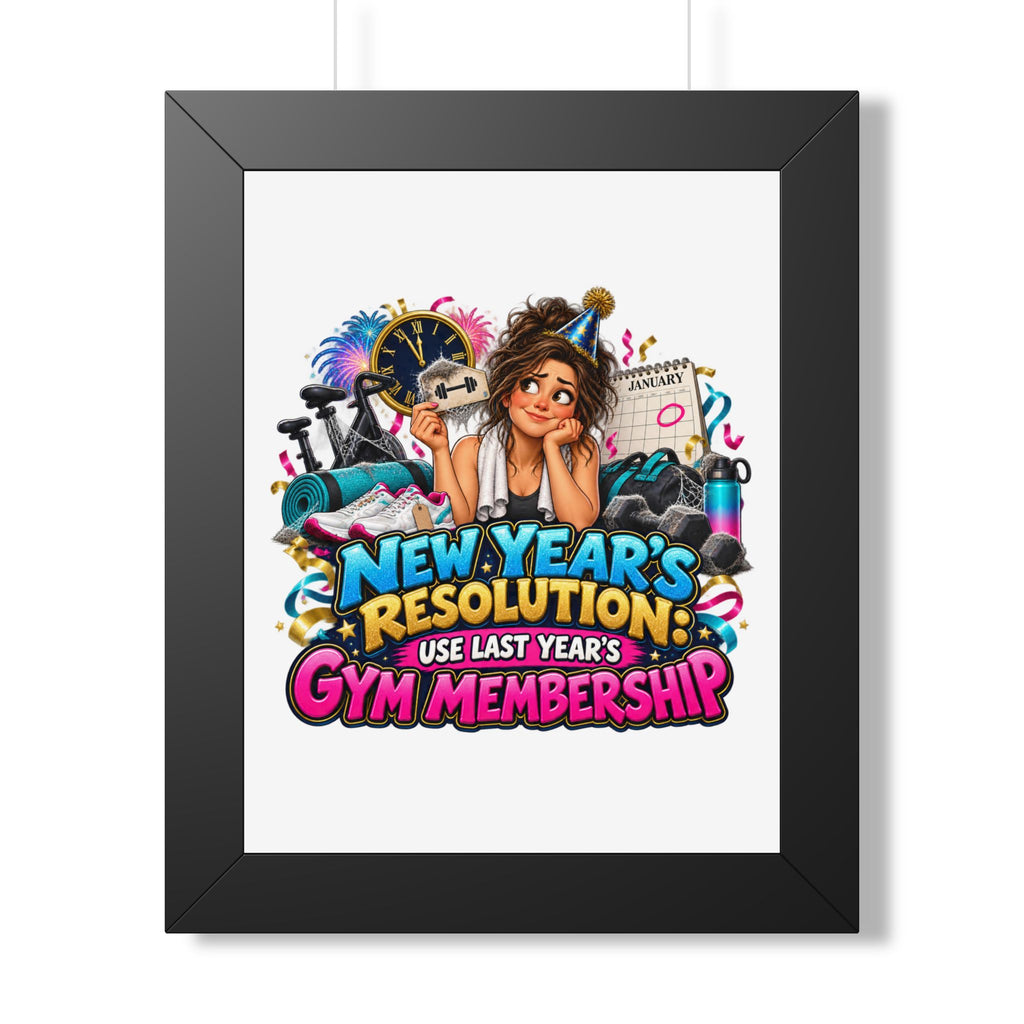 New Year's Resolution Framed Poster — "Use Last Year’s Gym Membership"