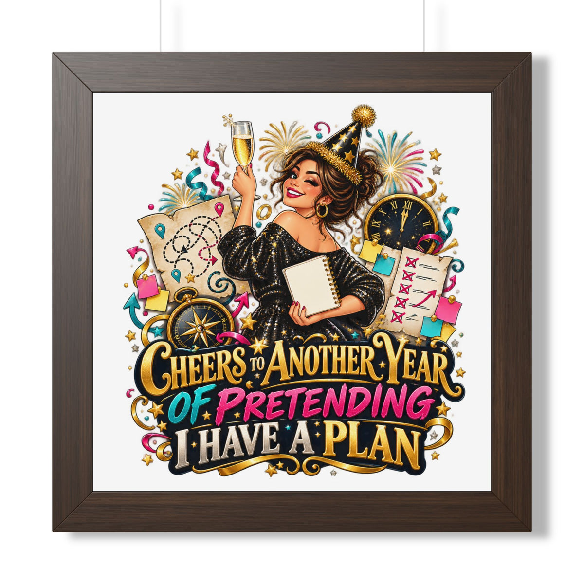 Framed Poster — "Cheers to Another Year of Pretending I Have a Plan" Wall Art
