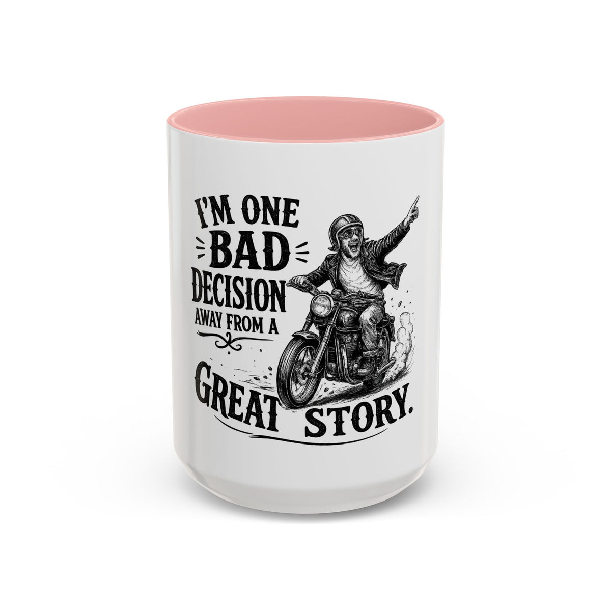 "I'm One Bad Decision Away From a Great Story" Motorcycle Mug — Pink, 15oz | The ClawMark Store