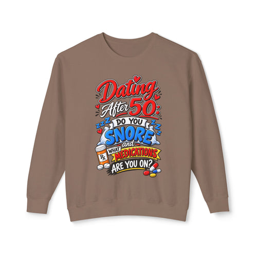 "Dating After 50: Do You Snore or What Medications Are You On?" Sweatshirt — Espresso, S | The ClawMark Store