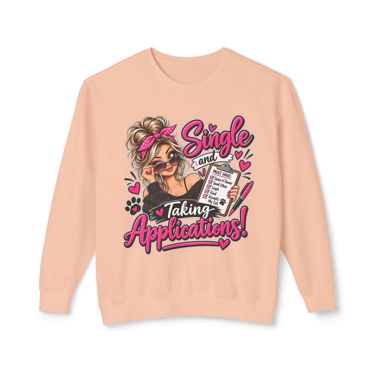 "Single and Taking Applications" Sweatshirt — Peachy, S | The ClawMark Store