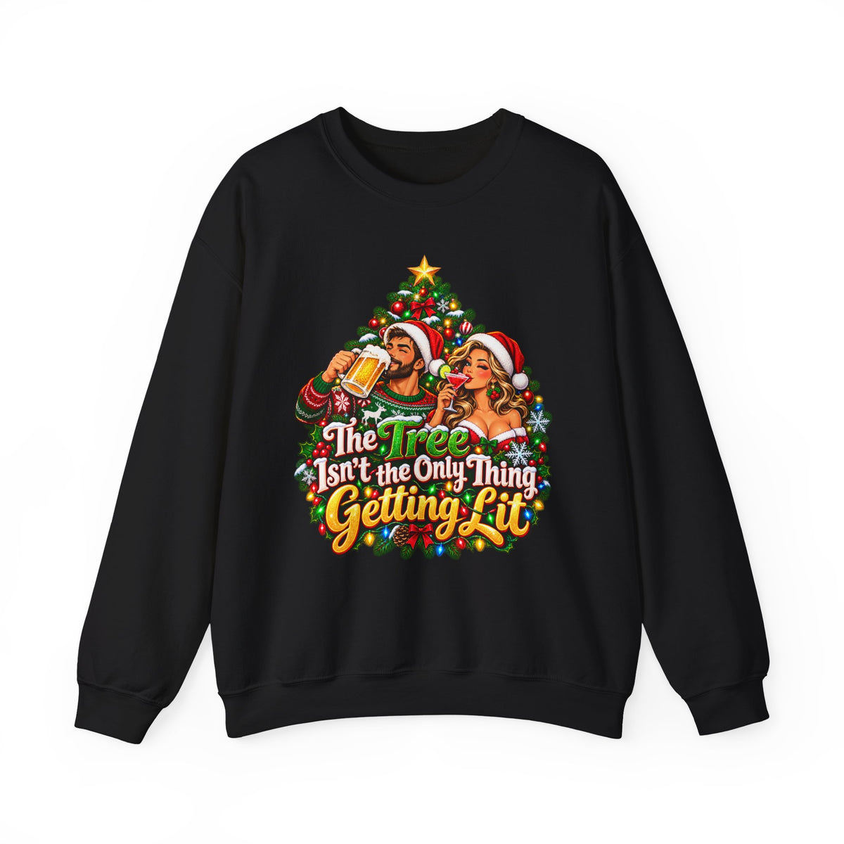 Christmas Party Sweatshirt - "The Tree Isn’t the Only Thing Getting Lit" Holiday Sweatshirt