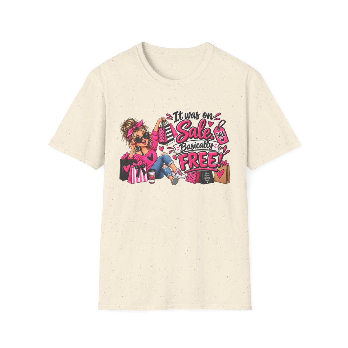 It Was On Sale Basically Free T-Shirt — Funny Shopping Girly Tee — product photo 1 | The ClawMark Store
