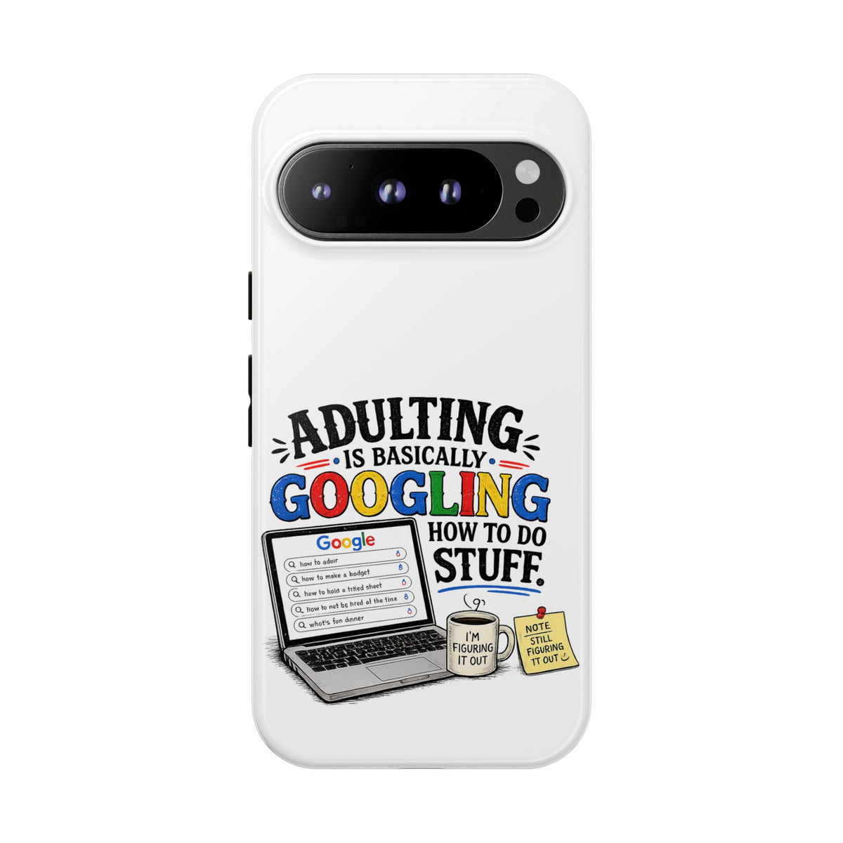 "Adulting Is Basically Googling How To Do Stuff" Phone Case — Google Pixel 9 Pro, Glossy | The ClawMark Store
